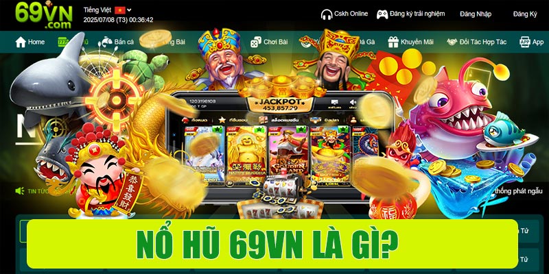 Nổ hũ 69vn là gì?
