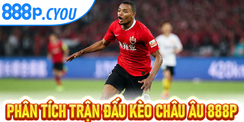 Phân tích trận đấu kèo Châu Âu 888P bằng dữ liệu đặc biệt
