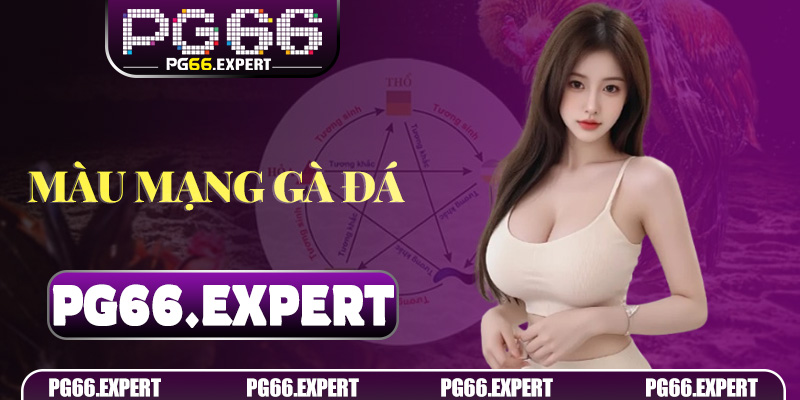 Màu Mạng Gà Đá – Chìa Khóa Phong Thủy Giúp Tăng Tỷ Lệ Thắng Tại PG66