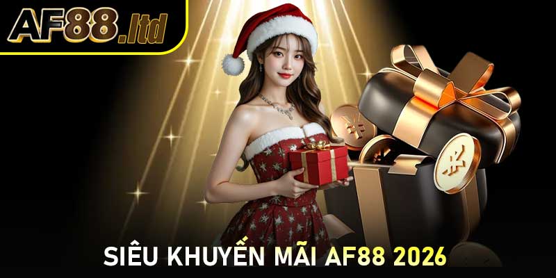 Siêu Khuyến Mãi AF88 2026